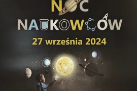 Małopolska Noc Naukowc&oacute;w 2024